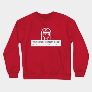 Imma Make ya Teeth Bleed Crewneck Sweatshirt